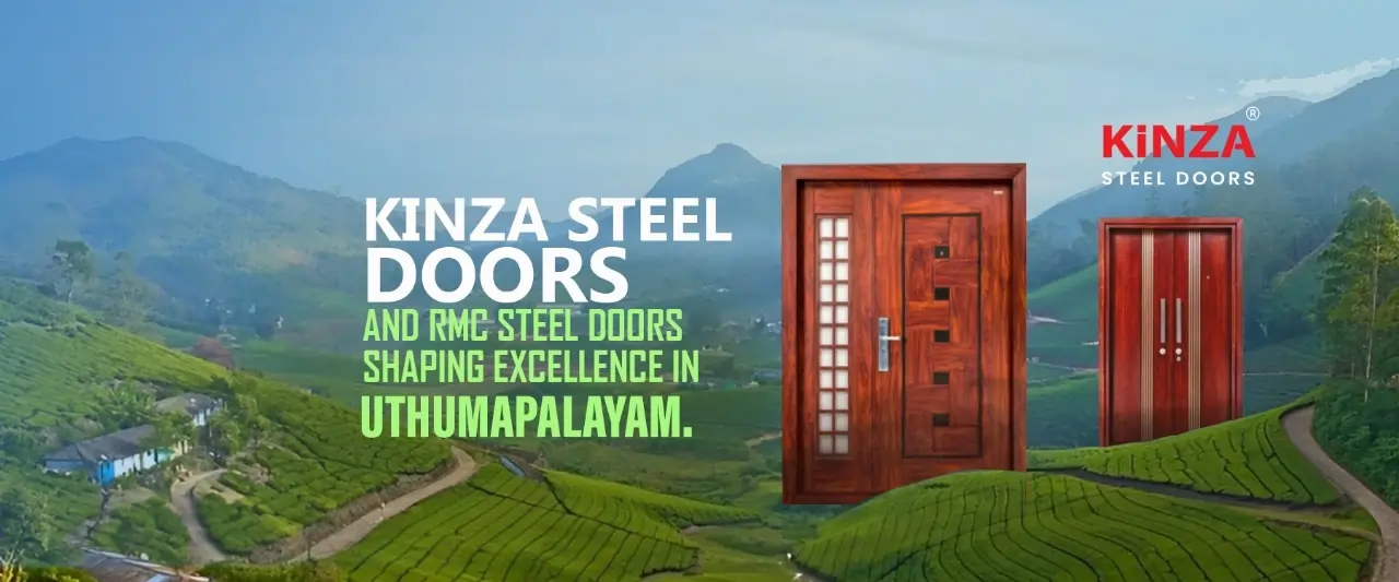 Kinza Steel Doors and RMC Steel Doors: Shaping Excellence in Uthumapalayam.