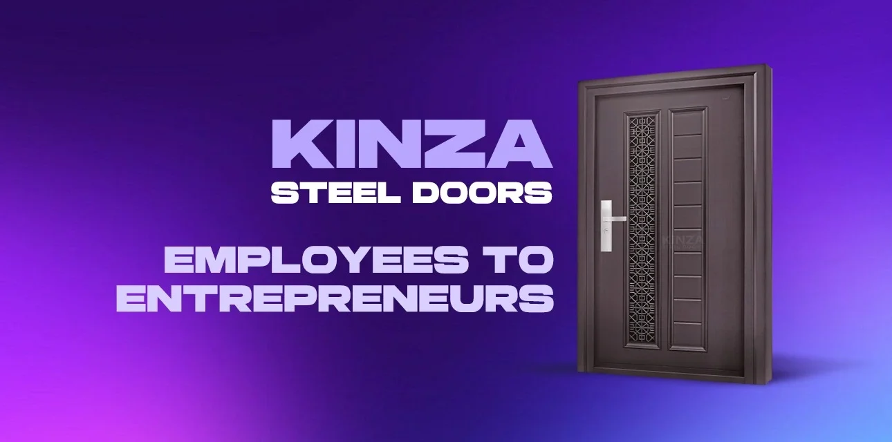 From Employees to Entrepreneurs: Embracing Success with Kinza Steel Doors Franchise