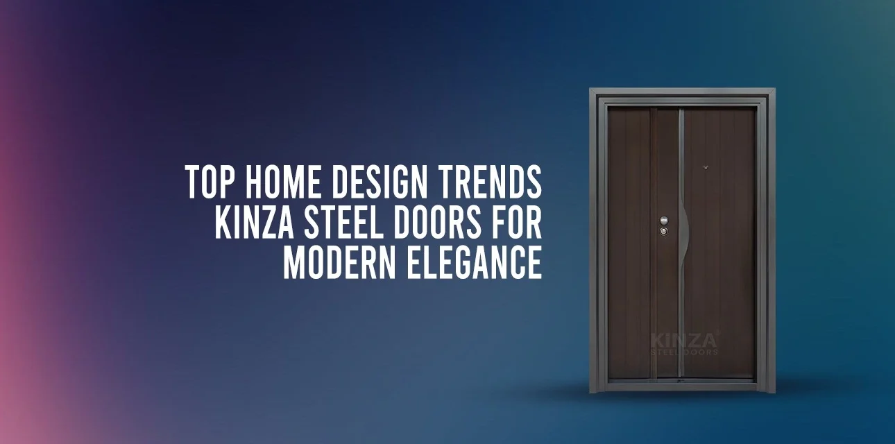 Top Home Design Trends: How Kinza Steel Doors Add Sophistication to Modern Architecture