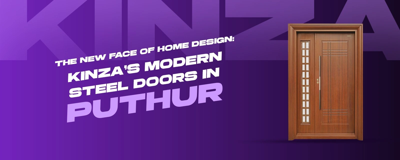 The New Face of Home Design: Kinza’s Modern Steel Doors in Puthur ...