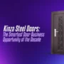 Kinza Steel Doors: The Smartest Door Business Opportunity of the Decade